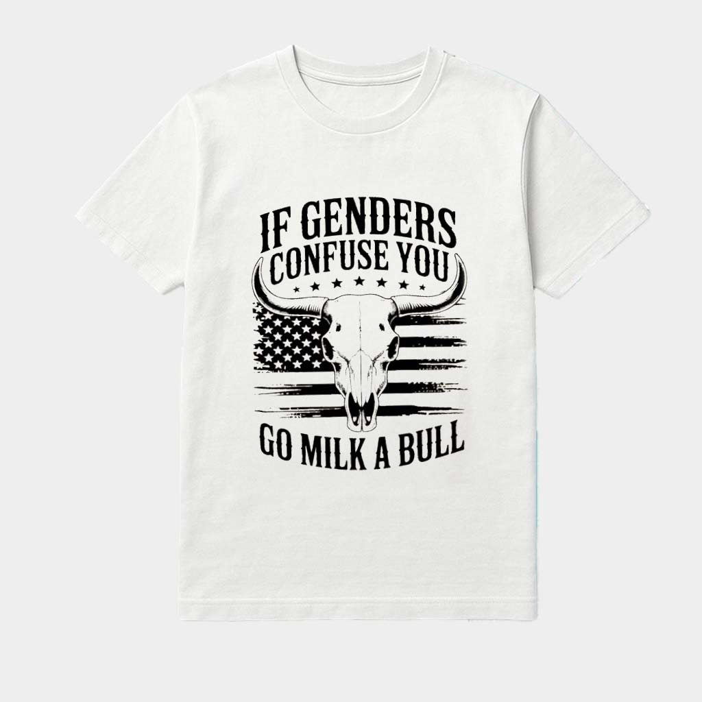 If Genders Confuse You Go Milk A Bull American Flag Bull Skull Shirt Gifts For Dad