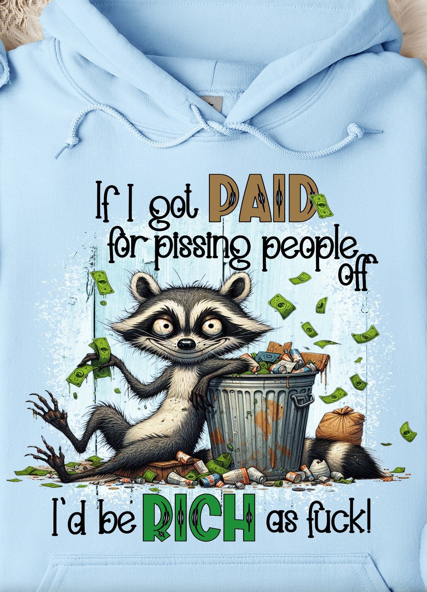 If I Got Paid For Pissing People Off Racoon Hoodie Funny Hoodie Sayings Gifts For Friends If I Got Paid For Pissing People Off Racoon Hoodie Funny Hoodie Sayings Gifts For Friends
