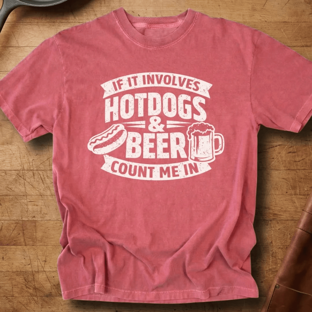 If It Involves Hotdogs And Beer Count Me In T-Shirt Funny BBQ Tee Gift For Her