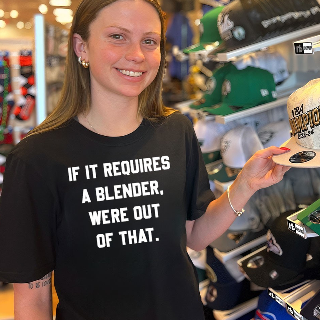 If It Requires A Blender We're Out Of That Shirt Best Gifts For Husband