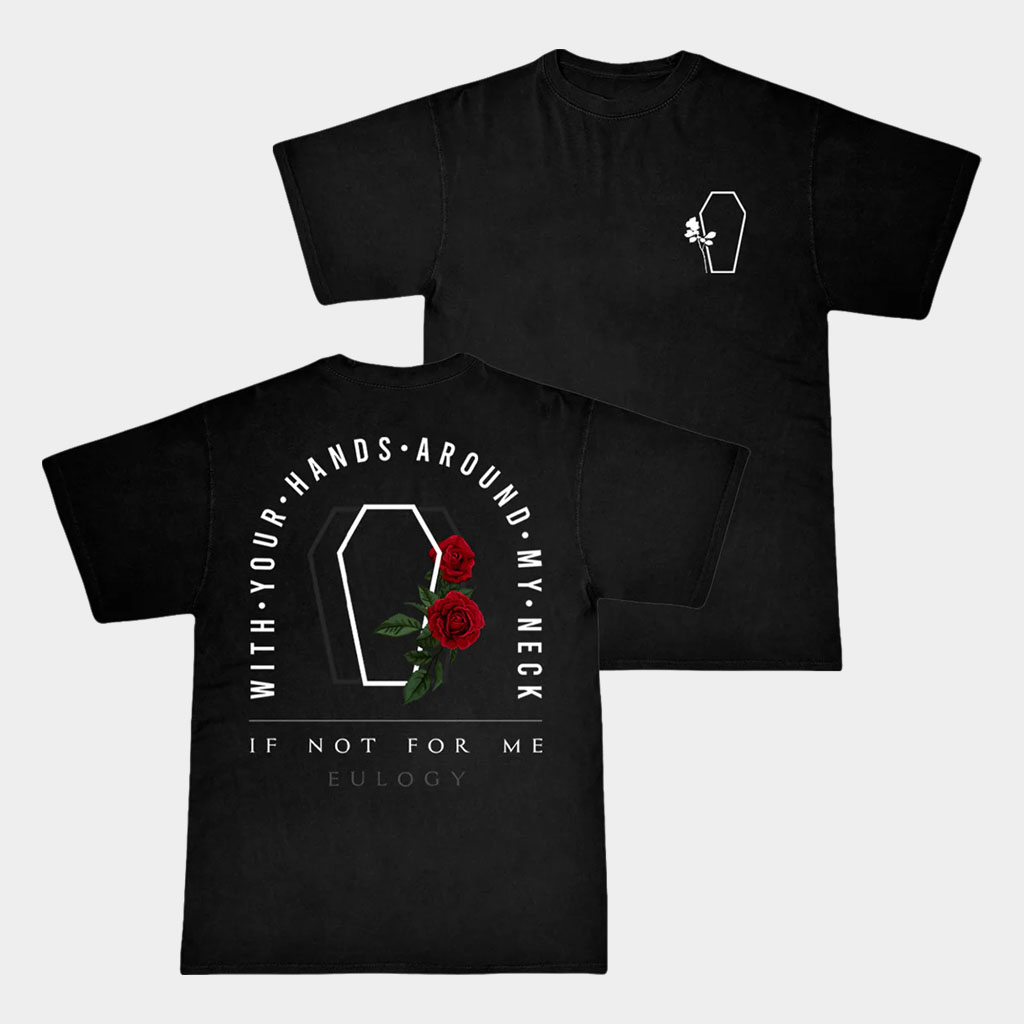 If Not For Me Merch Bury Me T-Shirt Music Lover Gifts For Him