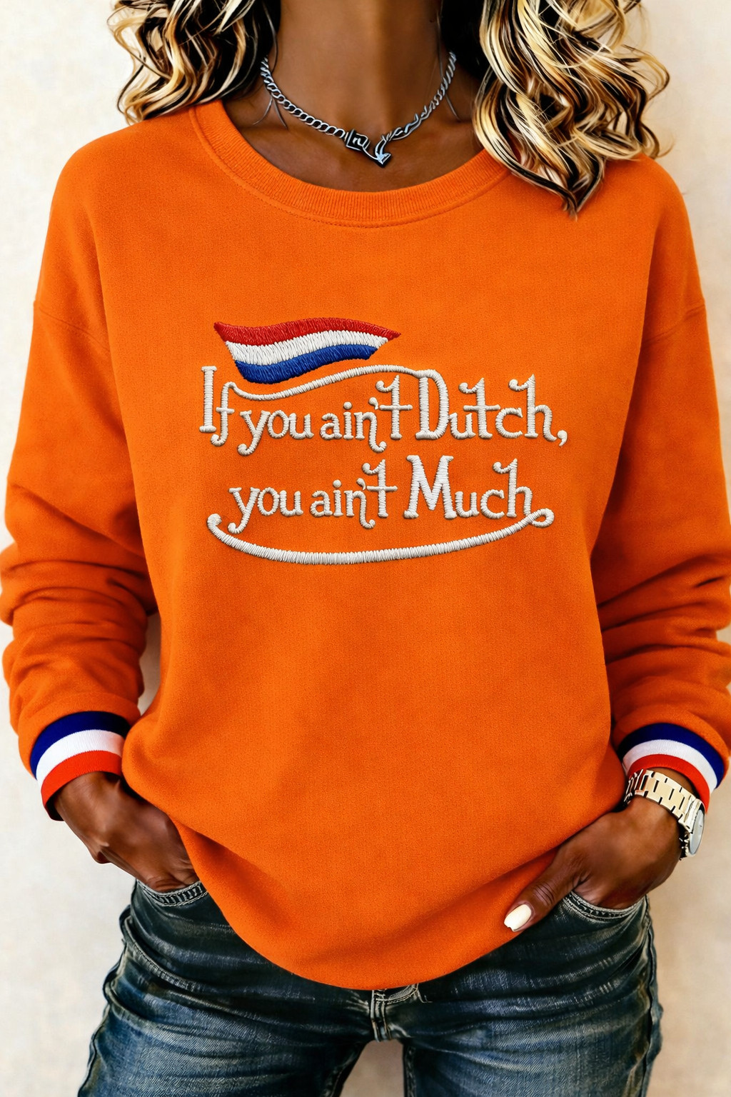 If You Aint Dutch You Aint Much Sweatshirt Netherlands Pride Fan Gear Best Gift For Dutch Heritage