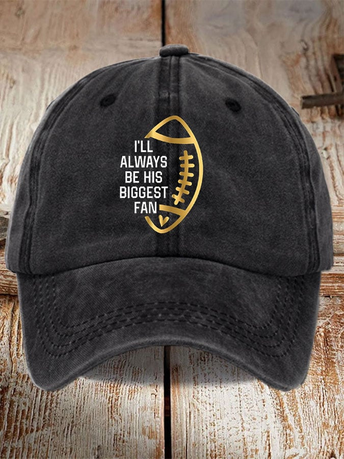 I'll Always Be His Biggest Fan Hat Football Themed Baseball Cap Prefect Gifts For Men