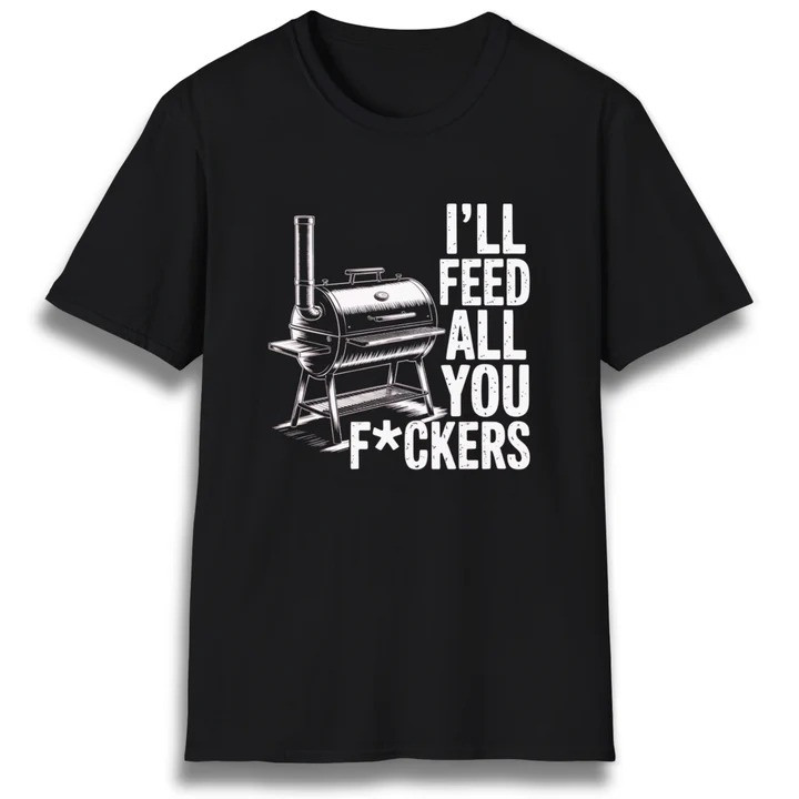 Ill Feed All You People T Shirt Funny Cookout Host Graphic Tees Backyard Gift For Dad