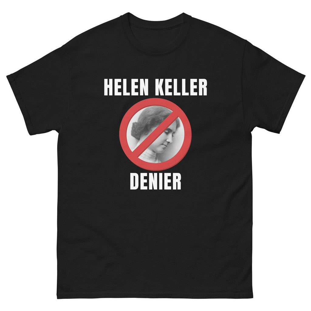 Illegal Shirts Merch Helen Keller Denier T-Shirt Present For Husband Illegal Shirts Merch Helen Keller Denier T-Shirt Present For Husband