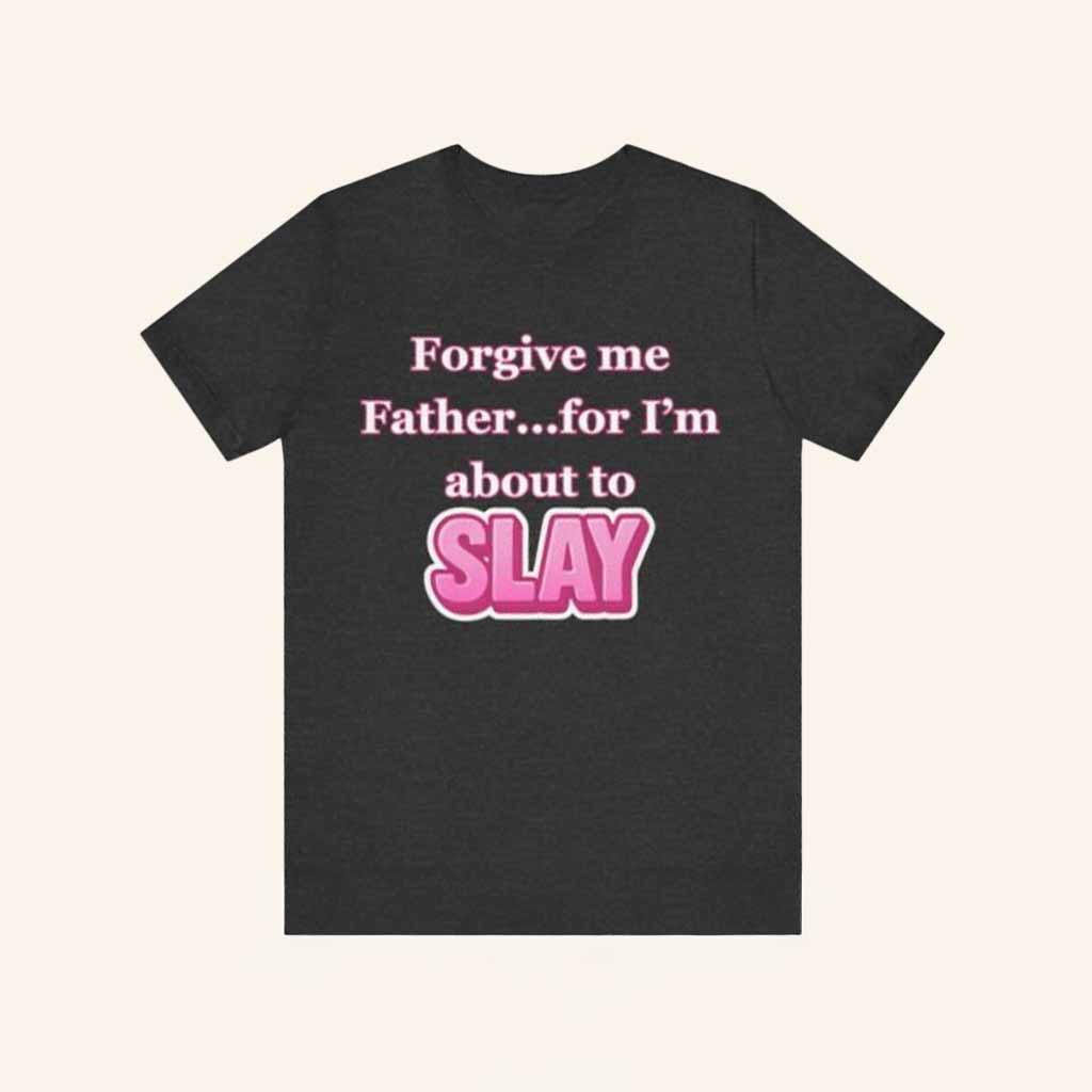 Illuminaughty Merch Forgive Me Father T-Shirt Best Gifts For Husband Illuminaughty Merch Forgive Me Father T-Shirt Best Gifts For Husband