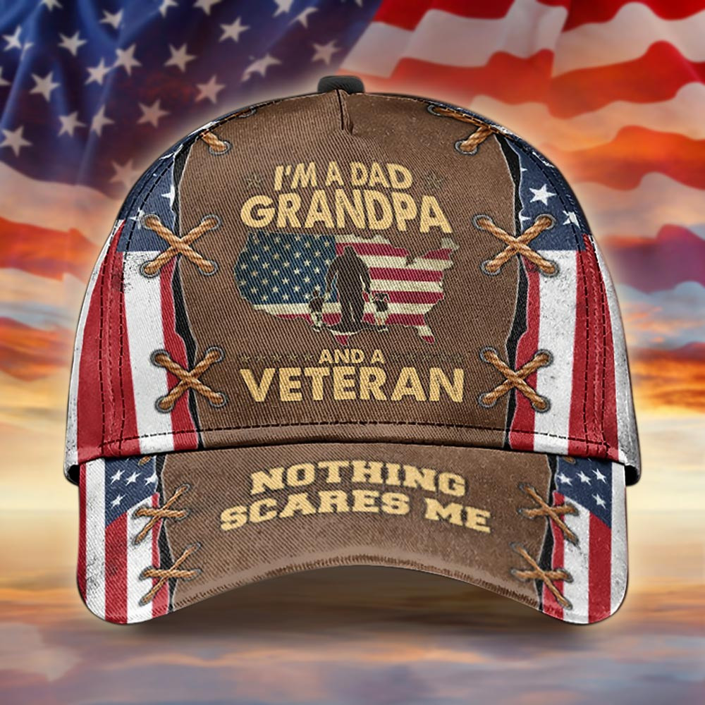 I'm A Dad Grandpa And A Veteran Nothing Scares Me Hat Veteran's Day Hat Gifts For Dad