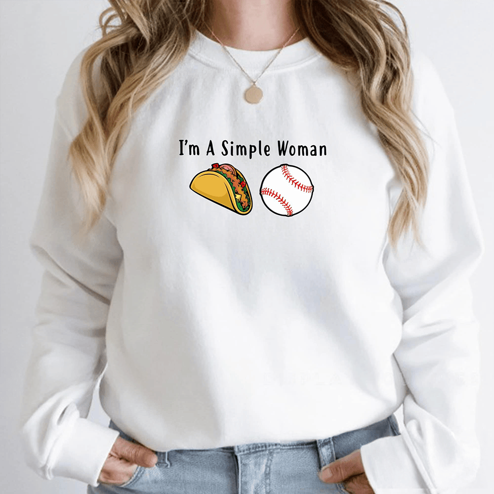 I'm A Simple Woman Tacos Baseball Sweatshirt Funny Clothing Gifts For Girlfriend
