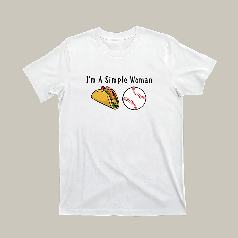 I'm A Simple Woman Tacos Baseball T-Shirt Trendy Clothes Gift Ideas