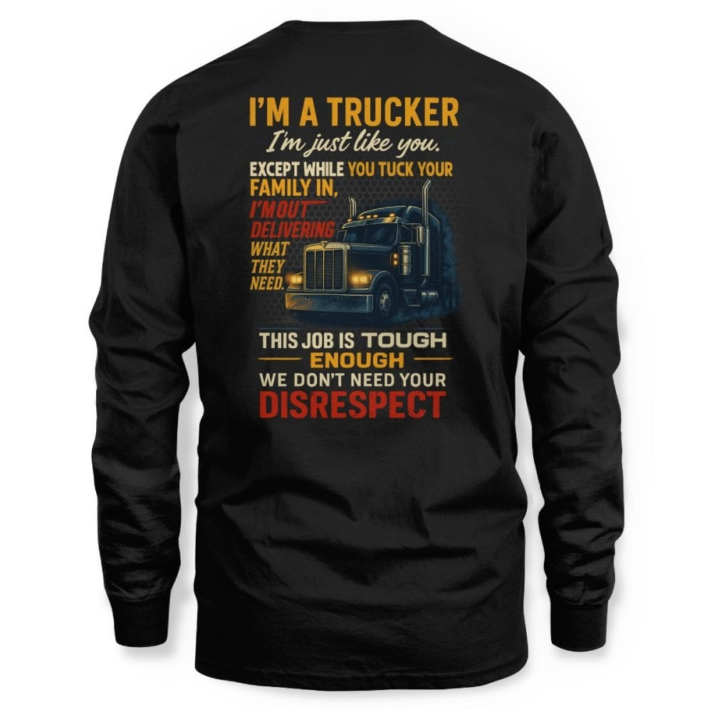 I'm A Trucker I Deliver Respect Sweatshirt Trucker Pride Quote Sweatshirt Gifts For Dad
