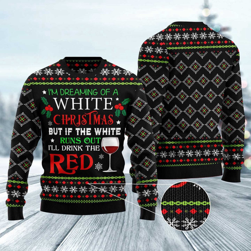 I'M Dreaming Of A White Christmas Ugly Christmas Sweater Funny Ugly Christmas Sweater Xmas Gifts