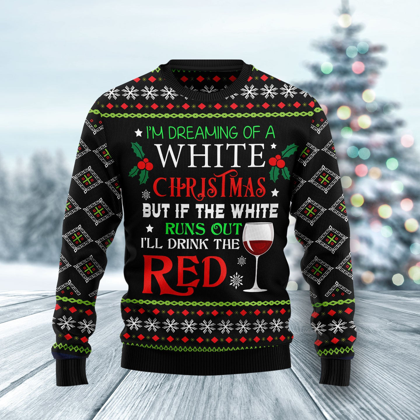 I'm Dreaming Of White Christmas Ugly Christmas Sweater