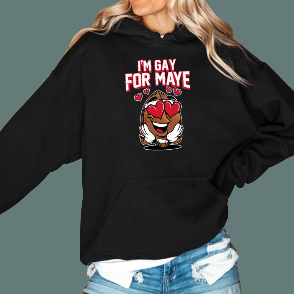 I'm Gay For Maye Football Hoodie Football Apparel Funny Christmas Gifts For Her