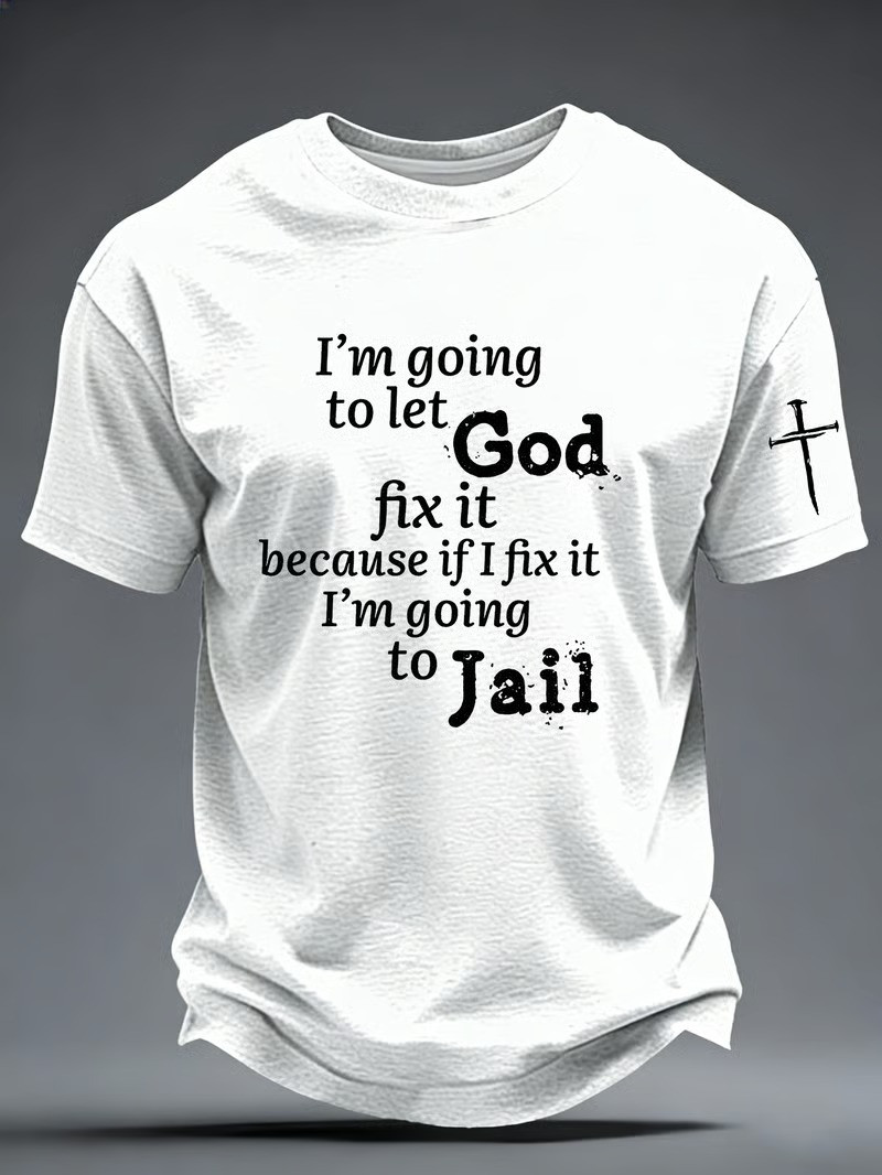 Im Going To Let God Fix It T-Shirt Christian Faith Funny Sayings Apparel Best Gift For Believers