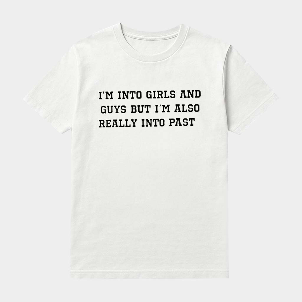 I'm Into Girls And Guys But I'm Also Really Into Pasta T-Shirt Birthday Gift Ideas For Her