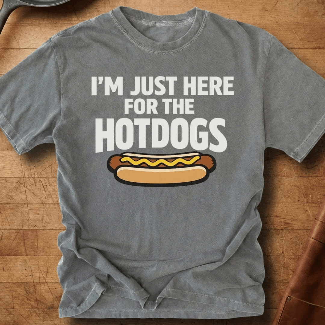 I'm Just Here For Hotdogs T-Shirt Hot Dog Lover Clothes Gift For Him