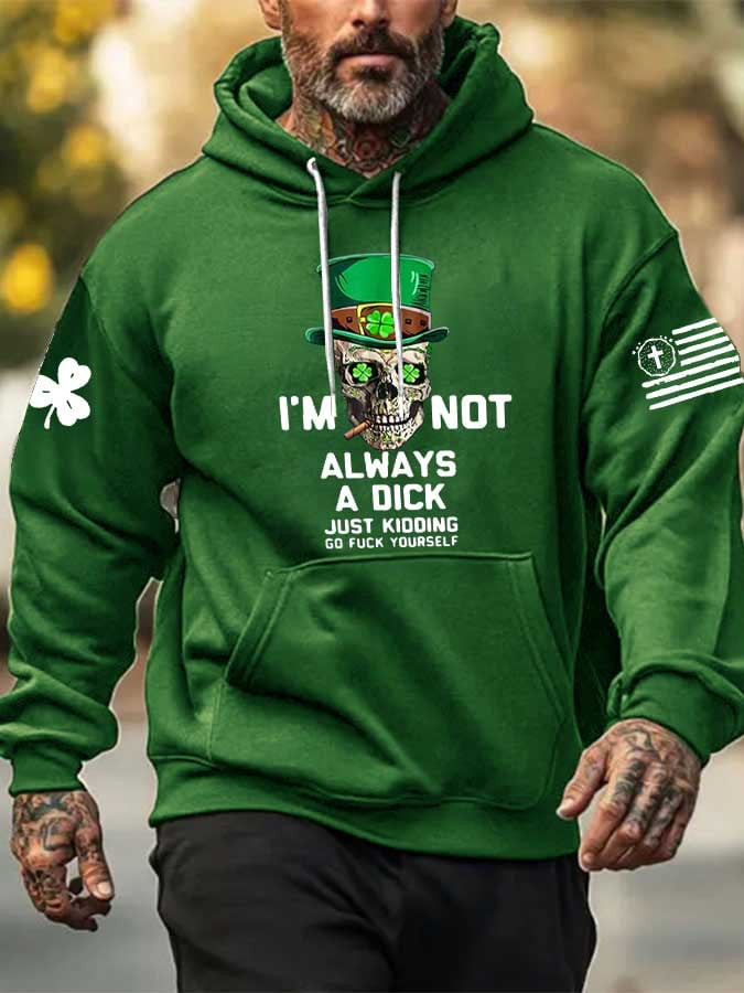 I'm Not Always A Dck Just Kidding Hoodie St Patrick's Day Apparel Gifts For Father