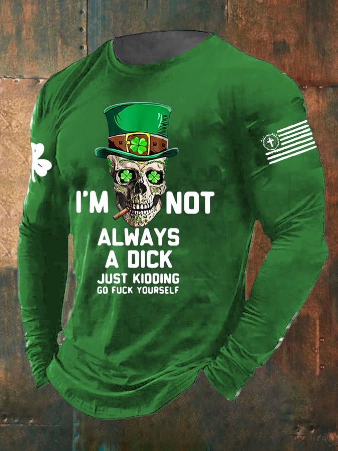 I'm Not Always A Dck Just Kidding Long Sleeve Shirt St Patrick's Day Outfit Gifts For Boyfriend