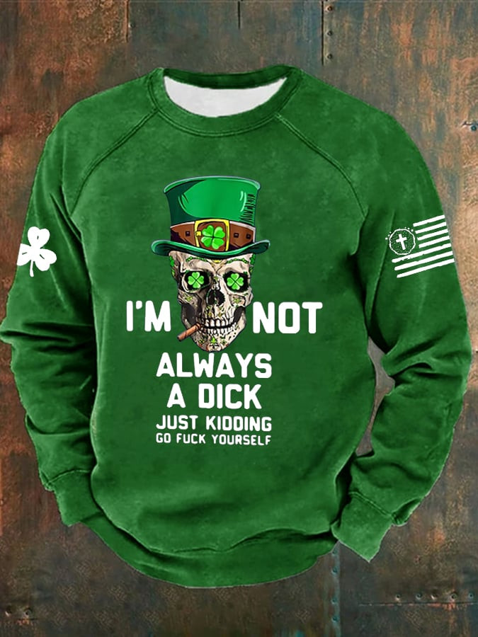 I'm Not Always A Dck Just Kidding Sweatershirt St Patrick's Day Outfit Gifts For Him