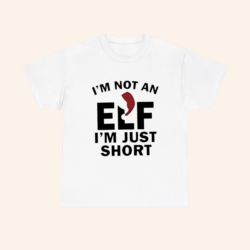 Im Not An Elf Im Just Short Christmas 2025 T Shirt
