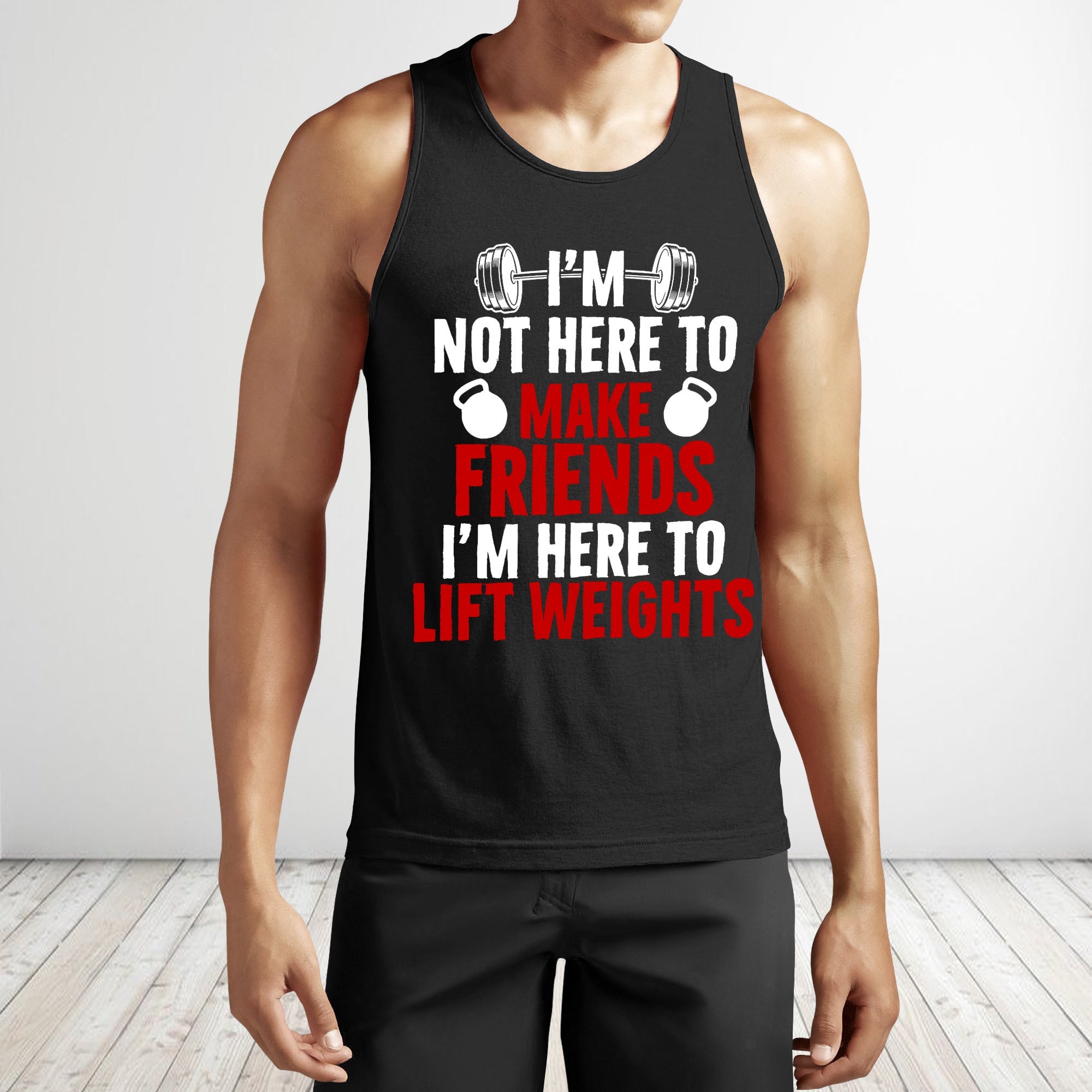 I'm Not Here To Make Friends I'm Here To Lift Weights Shirt Workout Lovers Funny Gift Ideas I'm Not Here To Make Friends I'm Here To Lift Weights Shirt Workout Lovers Funny Gift Ideas