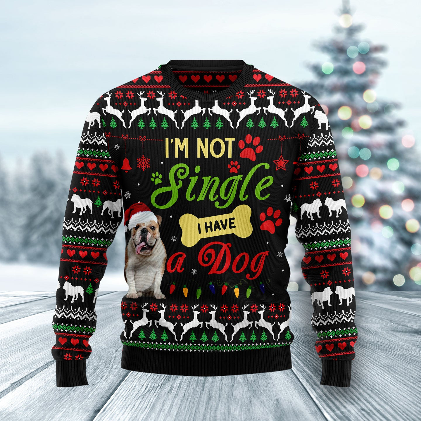 I'm not single have a Bulldog Ugly Christmas Sweater