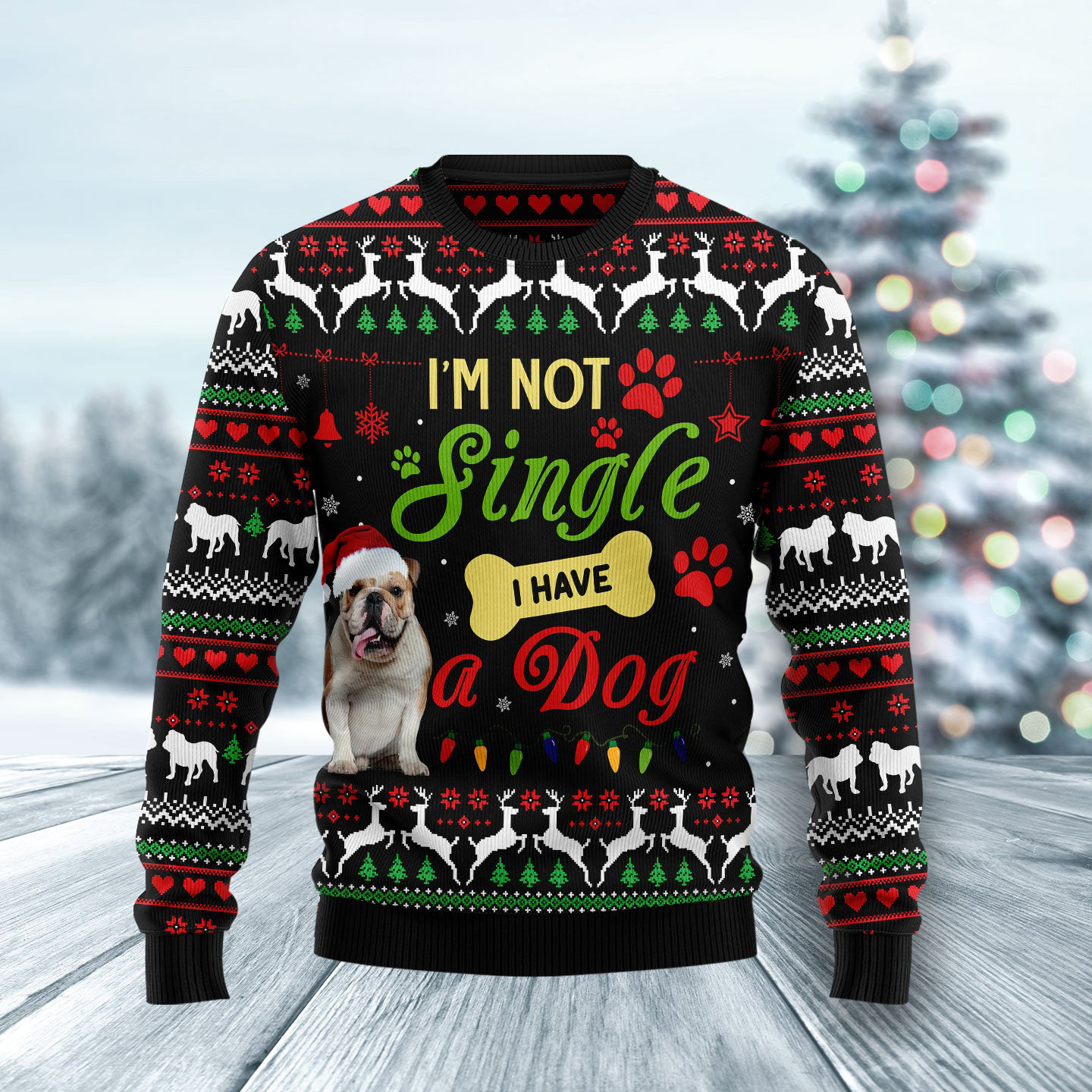 Im Not Single I Have A Bulldog Ugly Christmas Sweater Funny Ugly Christmas Sweater Women's