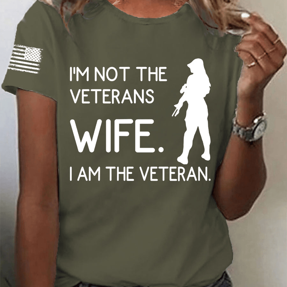 I'm Not The Veterans Wife T-Shirt I'm The Veteran Shirt Patriotic Gift For Her