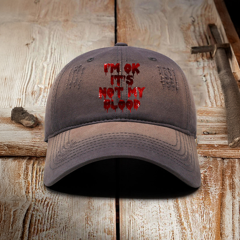 I'm Ok It's Not My Blood Hat Bloody Halloween Hat Gifts For Husband I'm Ok It's Not My Blood Hat Bloody Halloween Hat Gifts For Husband