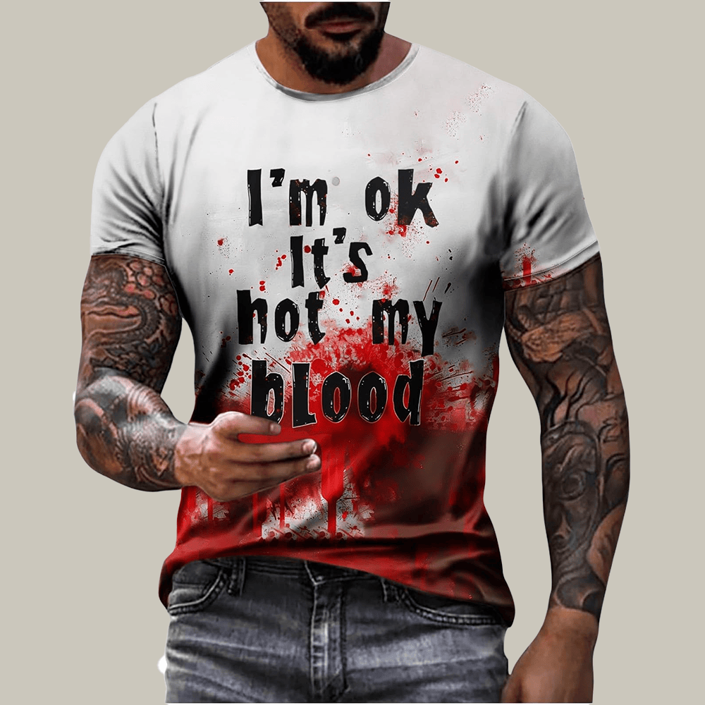 I'm Ok It's Not My Blood T-Shirt Blood Themed Horror Shirt Halloween Gifts For Men