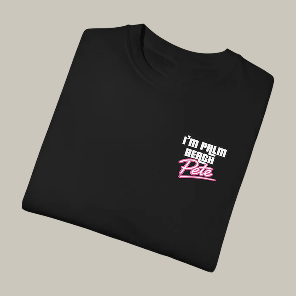 I'm Palm Beach Pete Funny T-Shirt Palm Beach Pete Convertible Video Shirt Humorous Gift Idea