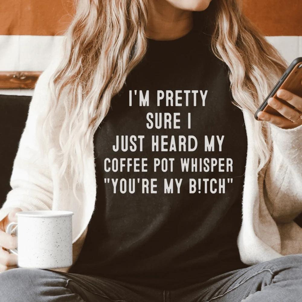 I'm Pretty Sure I Just Head My Coffee Shirt Funny Tee Shirt Sayings Gifts For Adults I'm Pretty Sure I Just Head My Coffee Shirt Funny Tee Shirt Sayings Gifts For Adults