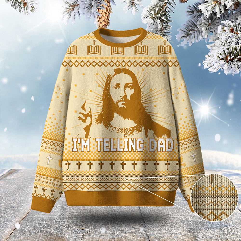 I'm Telling Dad Ugly Christmas Sweater Jesus Apparel Faith Gifts For Christmas