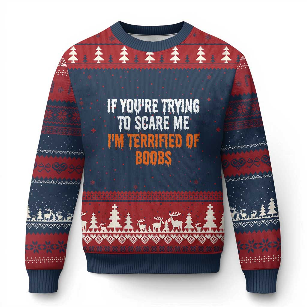 I'm Terrified Of Boobs Ugly Christmas Sweater Adult Humor Halloween Sweater Xmas Gifts
