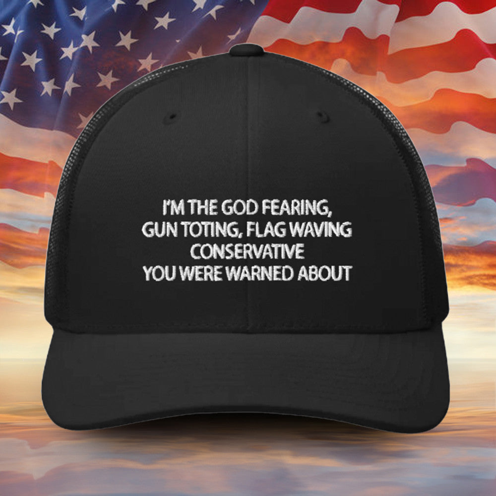 I'm The God Fearing Gun Toting Flag Waving Conservative Embroidered Hat 2nd Amendment Hat I'm The God Fearing Gun Toting Flag Waving Conservative Embroidered Hat 2nd Amendment Hat
