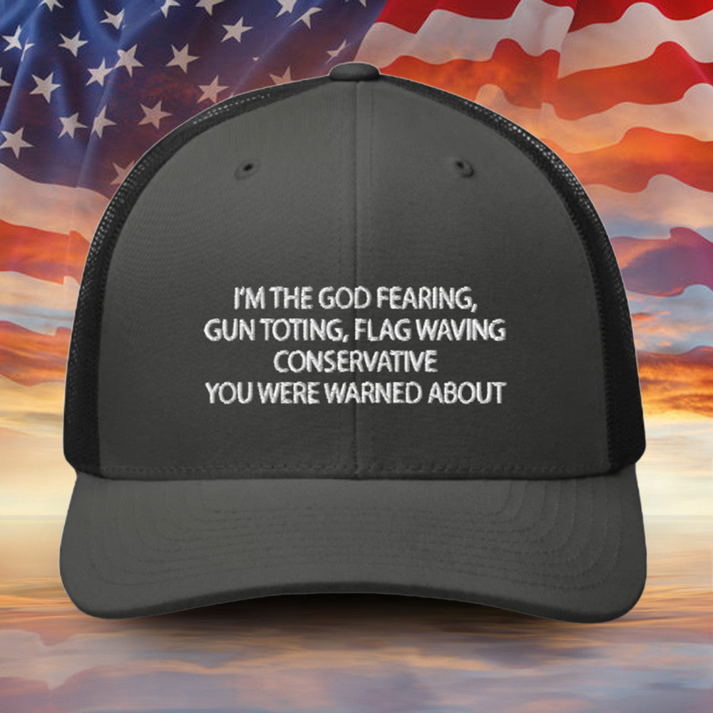 I'm The God Fearing Gun Toting Flag Waving Conservative Embroidered Hat 2nd Amendment Hat I'm The God Fearing Gun Toting Flag Waving Conservative Embroidered Hat 2nd Amendment Hat