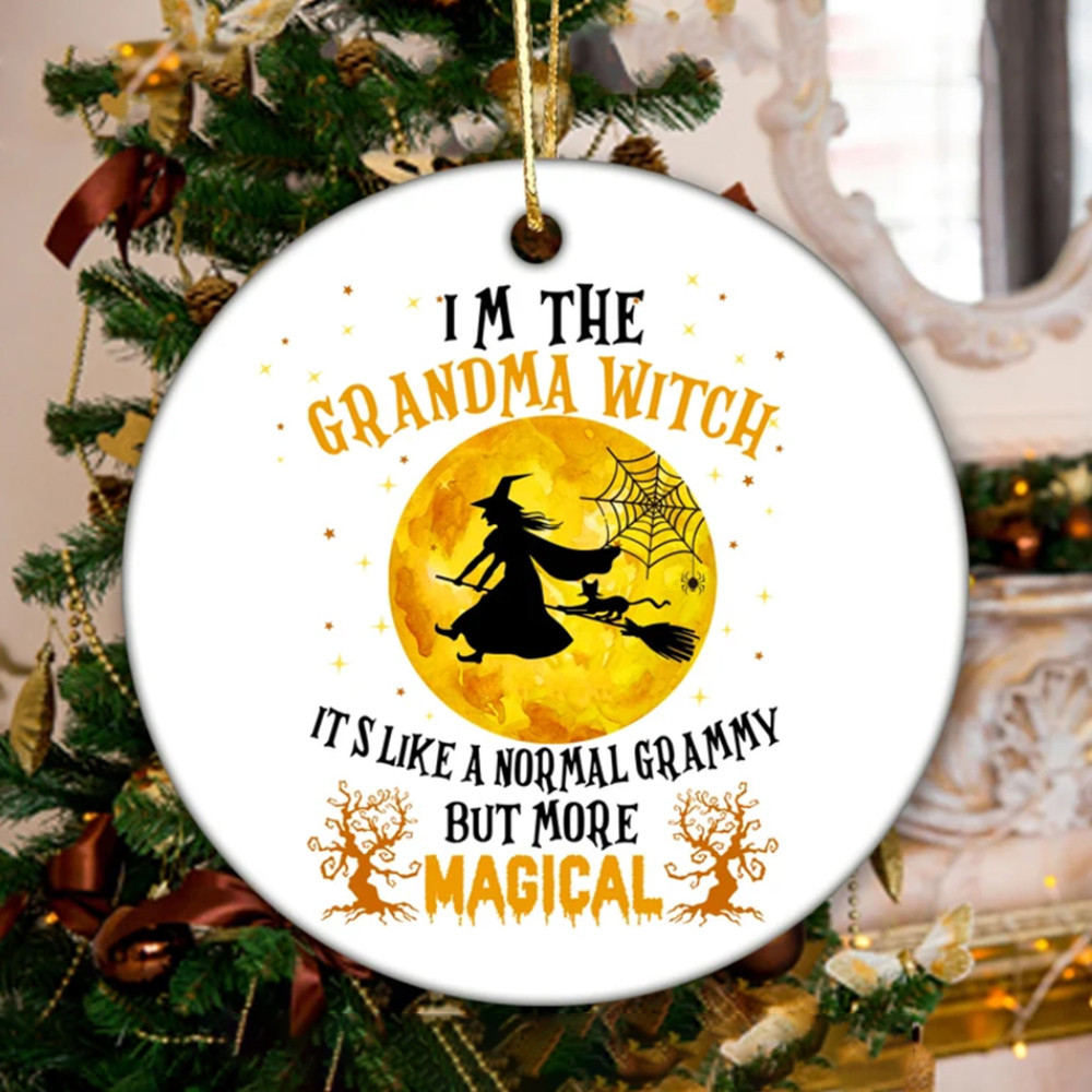 I'm The Grandma Witch Like Normal But More Magical Halloween Ornament Gifts For Grandma