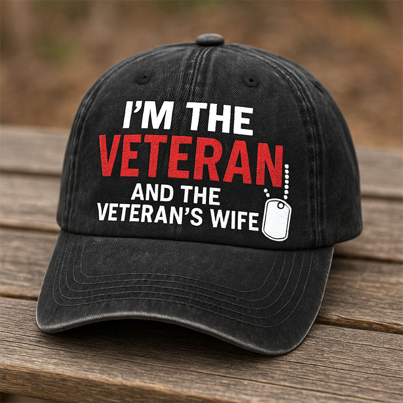 I'm The Veteran And The Veteran's Wife Hat Patriotic Baseball Cap Veteran Gifts Ideas