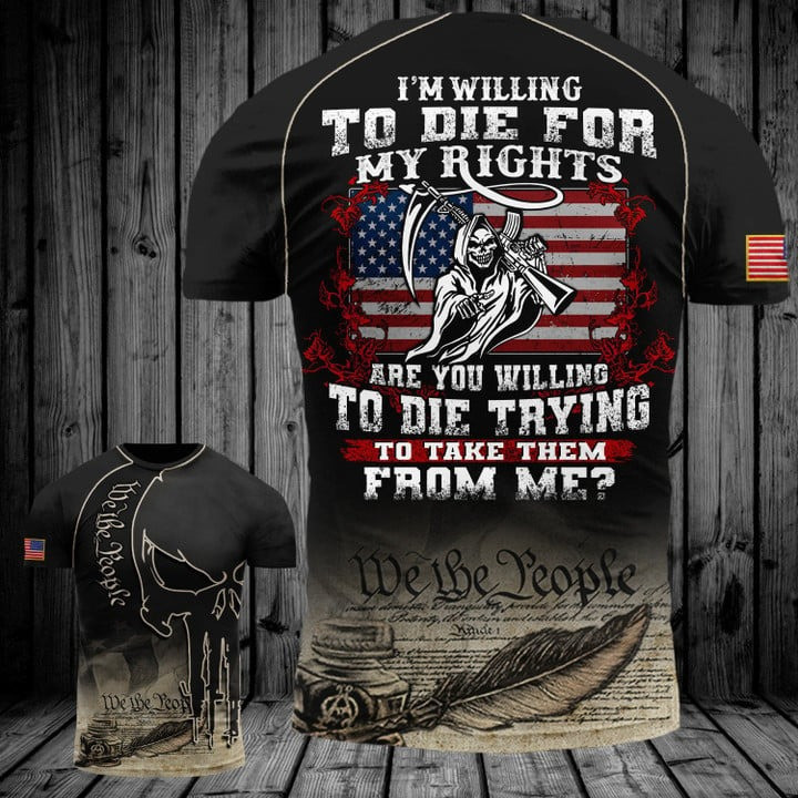 I'm Willing To Die For My Rights Grim Reaper T-Shirt We The People Clothing Gifts For Veterans