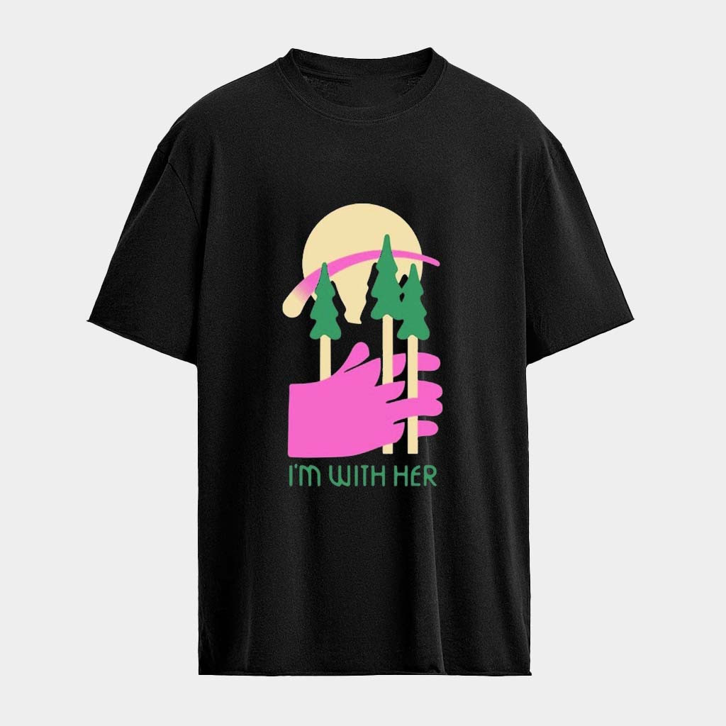 I'm With Her Three Trees Hand T-Shirt Best Birthday Gift For Friends I'm With Her Three Trees Hand T-Shirt Best Birthday Gift For Friends