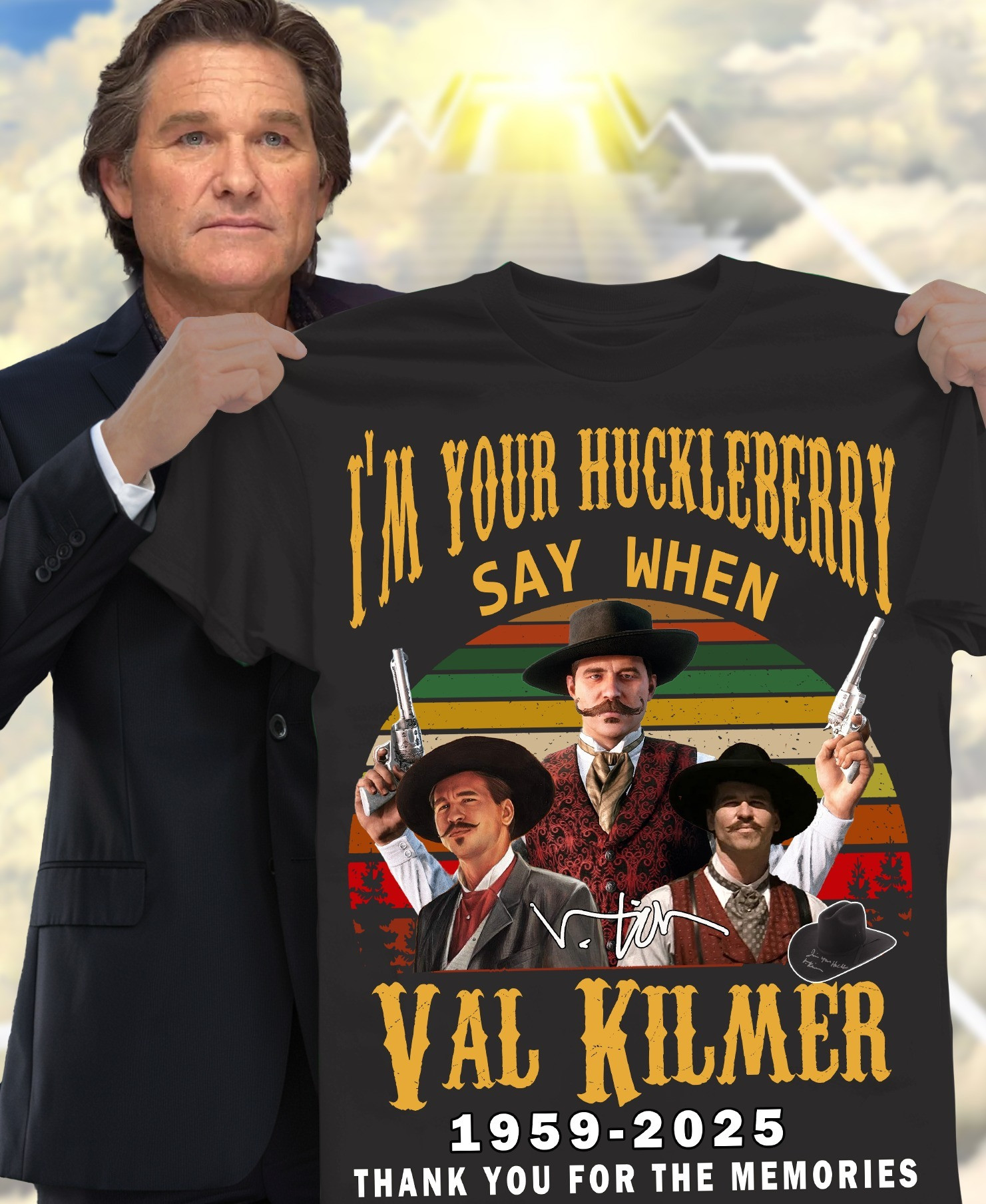 I'm Your Huckleberry Say When Walk Kilmer T-Shirt Thank You For The Memories Fan Gifts