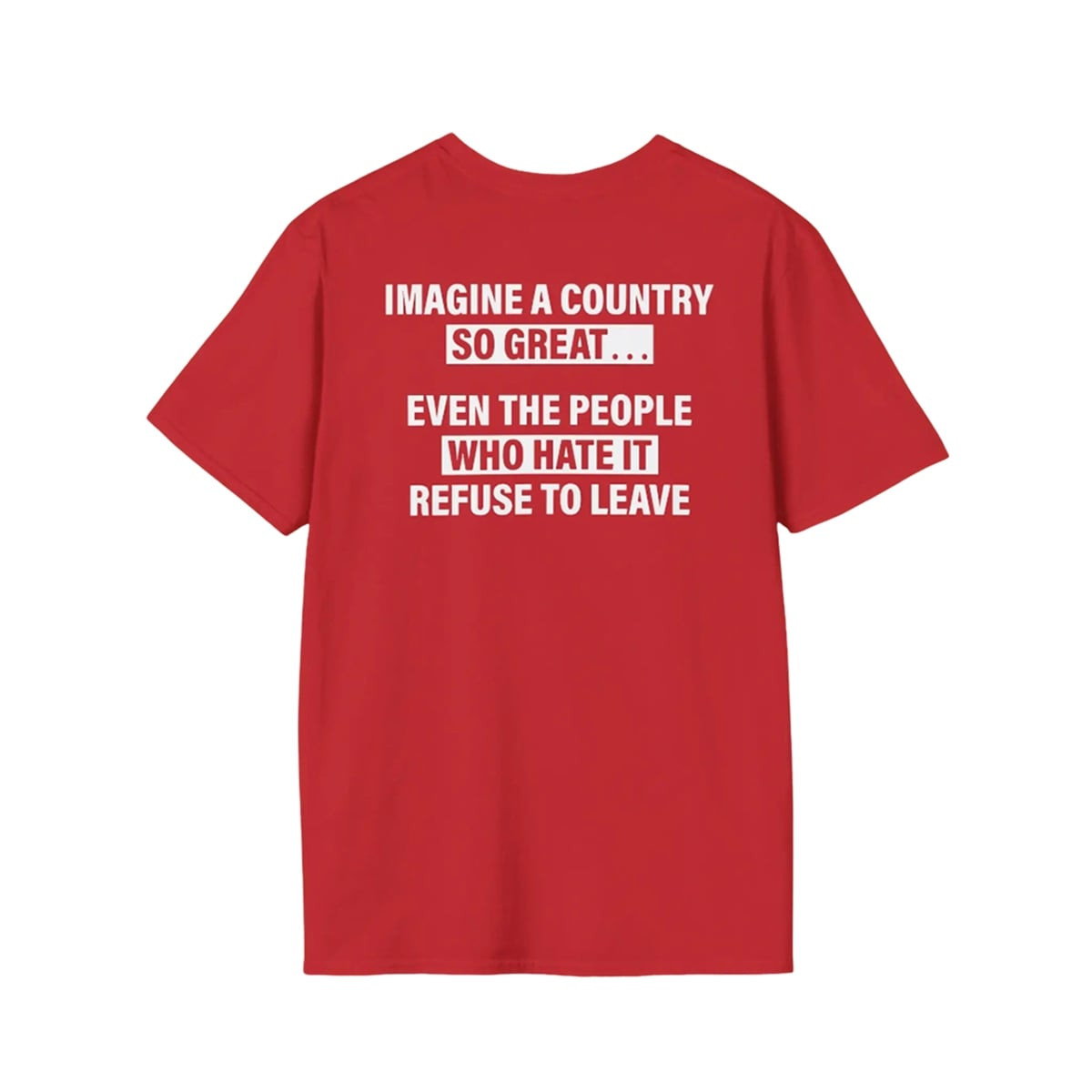 Imagine A Country So Great T-Shirt Funny Saying Quote Clothes Unique Gift For Activist