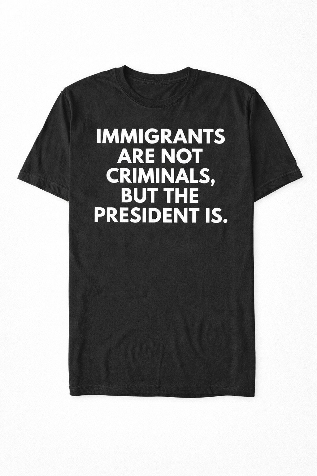 Immigrants Are Not Criminals T-Shirt Protest Graphic Tees Shirt Design Gift For Activists