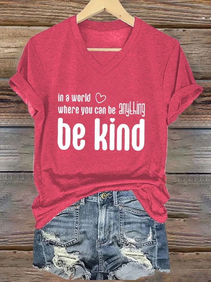 In A World Where You Can Be Anything Be Kind V-neck T-Shirt Women's Gifts