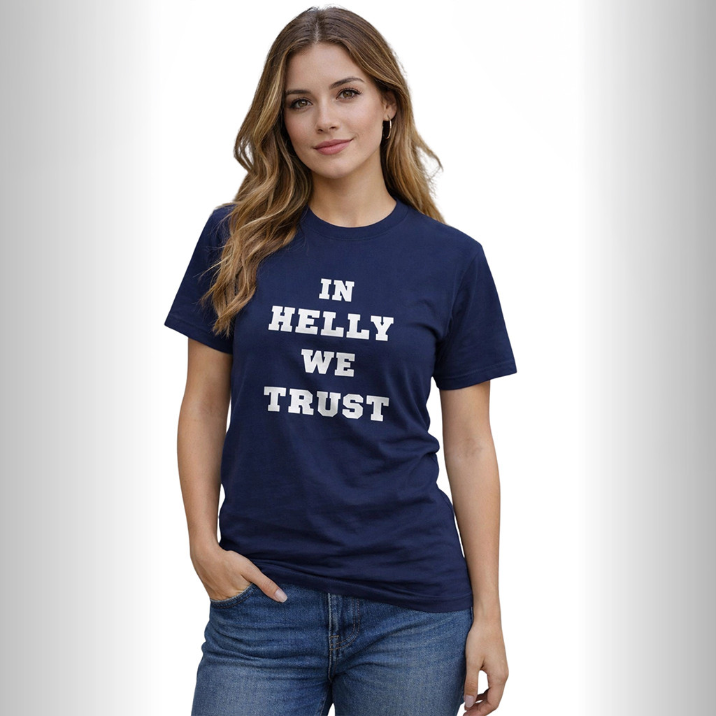 In Helly We Trust Shirt Birthday Gift Ideas For Her