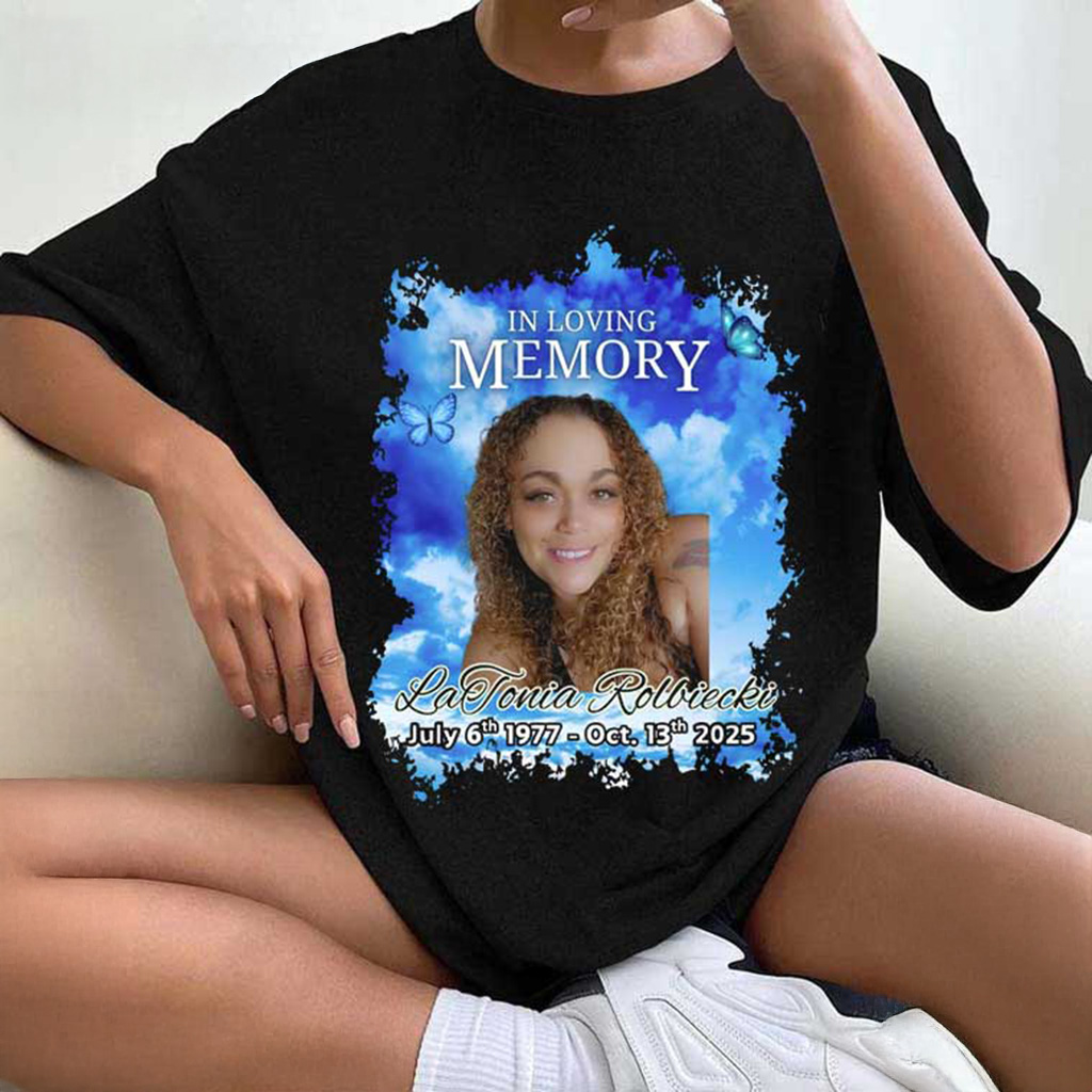 In Loving Memory Of Latonia Rolbiecki T-Shirt RIP Latonia Rolbiecki Fan Apparel In Loving Memory Of Latonia Rolbiecki T-Shirt RIP Latonia Rolbiecki Fan Apparel