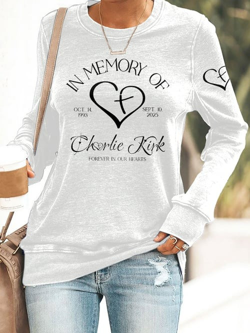 In Memory Of Charlie Kirk Sweatshirt Oct 1993 Sep 2025 Forever In Our Hearts Charlie Kirk Gifts