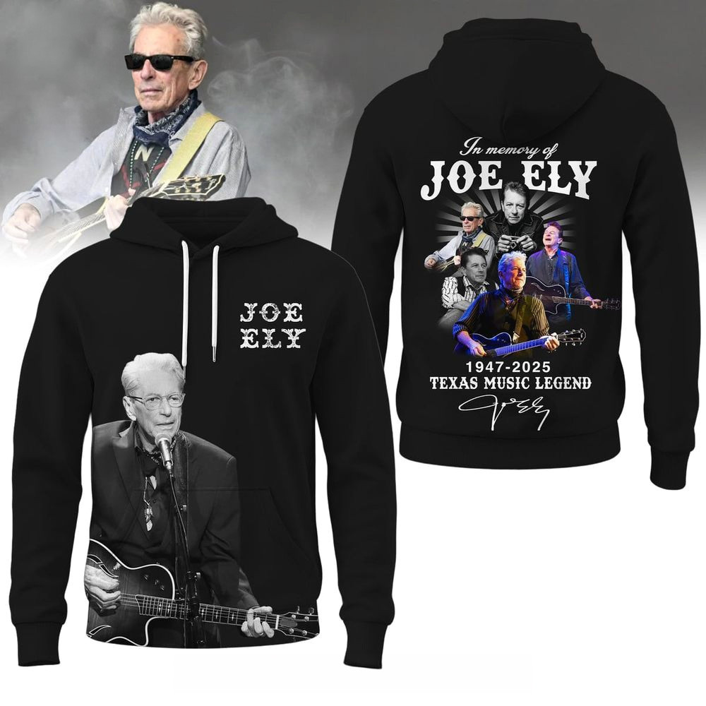 In Memory Of Joe Ely 1947 2025 Texas Music Legend Hoodie Joe Ely Merch Gifts For Fans