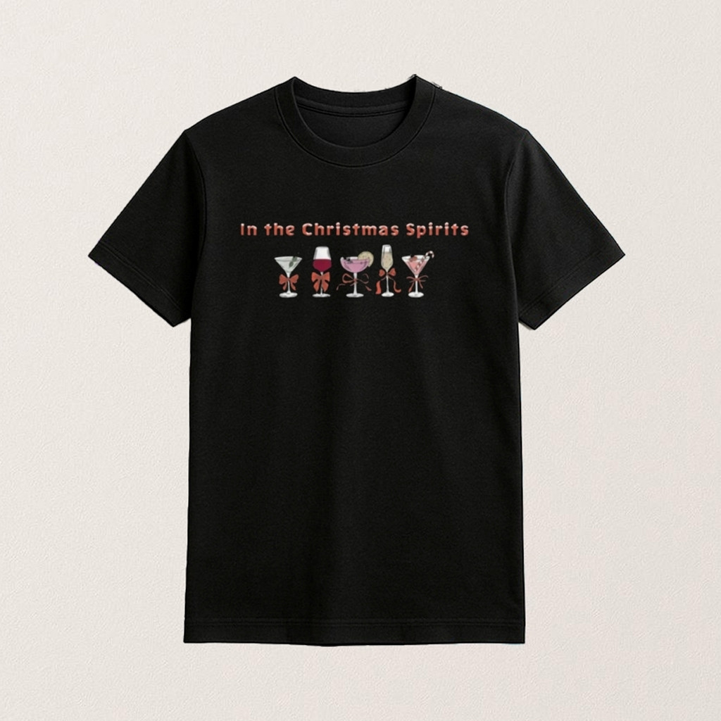 In The Christmas Spirits Alcohol Shirt Christmas Gift Ideas For Her