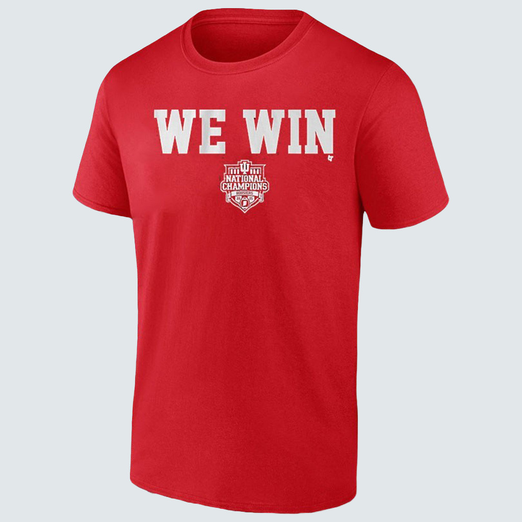 Indiana Football We Win 2025 College Football Playoff National Champions T-Shirt Hoosiers Merch